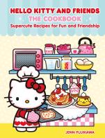 Hello Kitty and Friends: The Cookbook